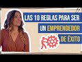 Las 10 reglas para ser un emprendedor de éxito