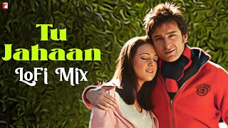 Tu Jahaan | LoFi Mix | Sonu Nigam, Mahalaxmi, Vishal \u0026 Shekhar, Jaideep | Remix By Sunny Subramanian