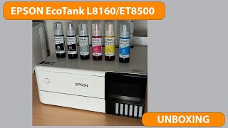 Epson EcoTank L8160 ET8500 UNBOXING