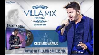 Download lagu Cristiano Araujo -  Ao Vivo No Villa Mix   Ultimo Cd 2016   mp3