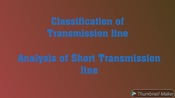 Power System | Classification of Transmission line | Short Transmission line