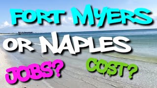 Fort Myers Or Naples? COMPARED! Which Is Better For You? Safety? Jobs? Cost? Beaches?