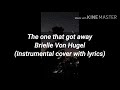 The one that got away cover by Brielle Von Hugel [instrumental with lyrics]