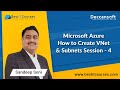 Microsoft Azure | How to Create VNet and Subnets | Session - 4