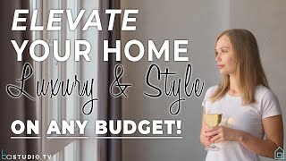 10 WAYS TO MAKE YOUR HOME LOOK LUXURIOUS &amp; STYLISH | BUDGET FRIENDLY DESIGN HACKS | BA Studio TV