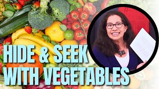 Playing Hide & Seek with Vegetables