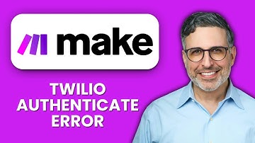 Twilio Authentication Error in Make com 🔑 Step by Step Fix for Smooth Automation