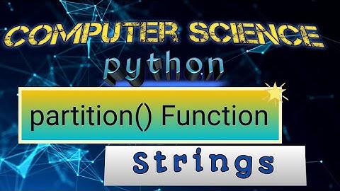 Class 12 Computer Science|Python|Strings|Partition() Function