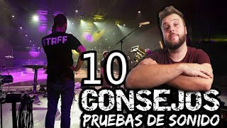 10 CONSEJOS para tus PRUEBAS DE SONIDO | COMO REALIZAR UN BUEN SOUNDCHECK