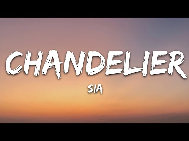 Sia - Chandelier (Lyrics) class=