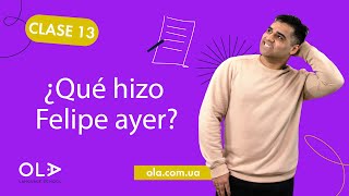 Урок 13 - ¿Qué hizo Filipe ayer? (practicamos Pretérito Indefinido) - Nivel A1