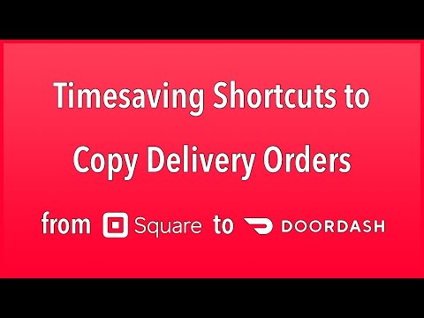 Timesaving Shortcuts to Copy Delivery Orders from Square to DoorDash Drive