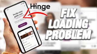 How To Fix Hinge App Loading Problem | Final Solution