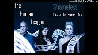 The Human League - Shameless (DJ Dave-G Translucent mix)
