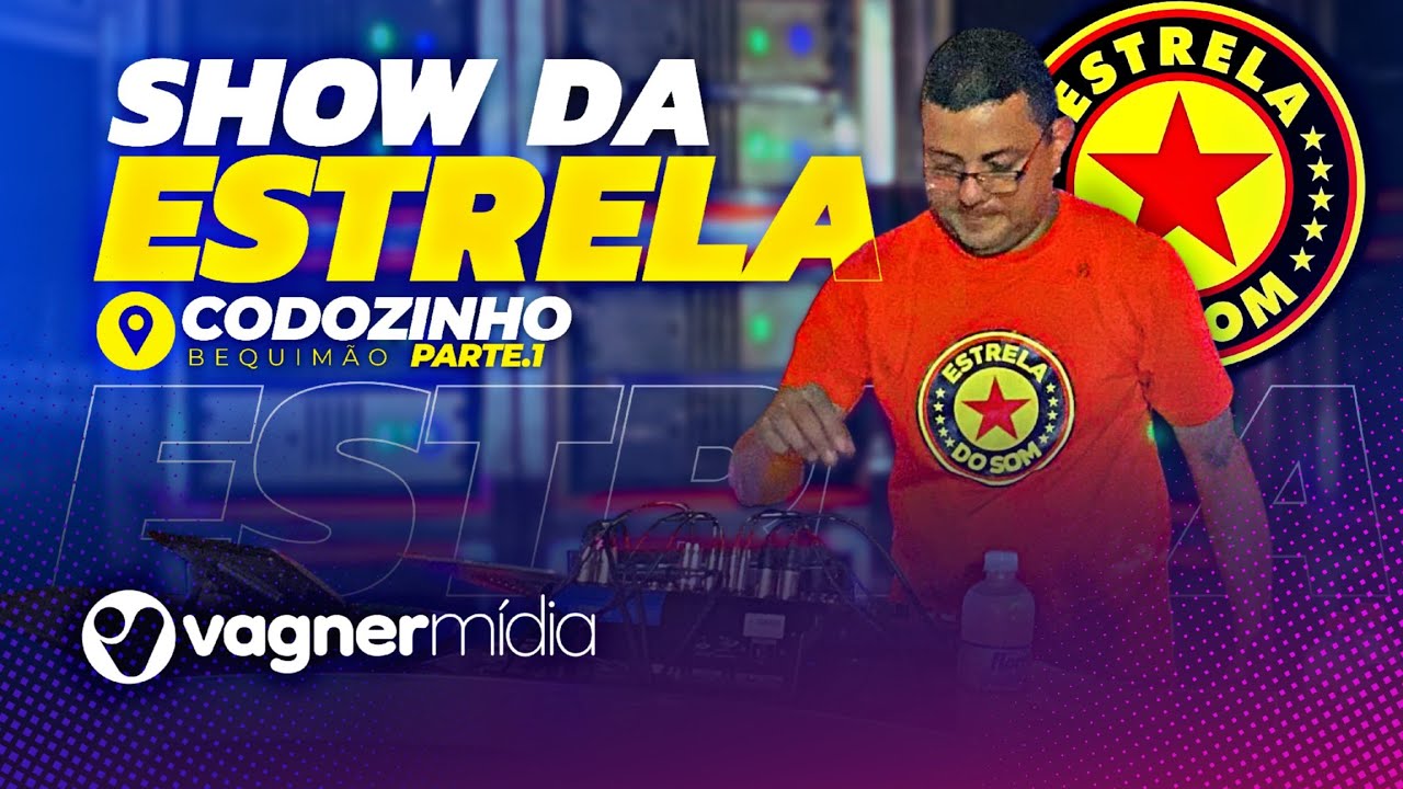 SHOW DA ESTRELA DO SOM - CODOZINHO BEQUIMÃO (Parte.1)