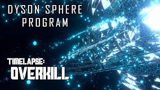 Overkill Time Lapse - Dyson Sphere Program