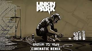Linkin Park - Easier to Run (Cinematic Remix)