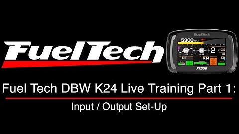Fuel Tech DBW K24 Live Training Part 1: Input / Output Set-up | Evans Performance Academy