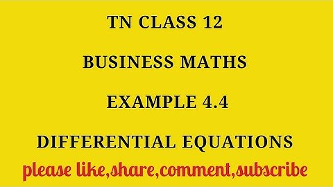 TN 12 Business maths chapter 5 differential equations example 4.4
