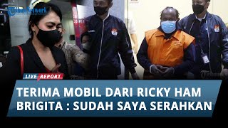 Disebut Kpk Terima Mobil Dari Ricky Ham Pagawak, Brigita Manohara Semua Sudah Saya Serahkan