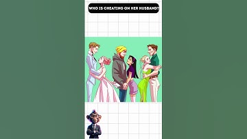 "Who Is Cheating on Her Husband? 💔 Can You Solve This Riddle?"