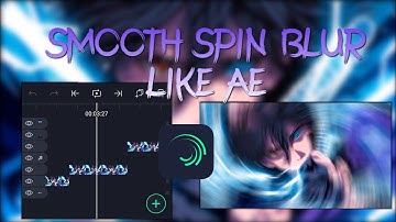 Tutorial Smooth Spin Blur/Swirl Like Ae | Alight Motion Tutorial