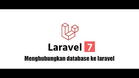 cara menghubungkan database ke laravel bagi pemula