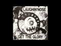 LAUGHIN' NOSE-GET THE GLORY ラフィンノーズ 栄光を得る