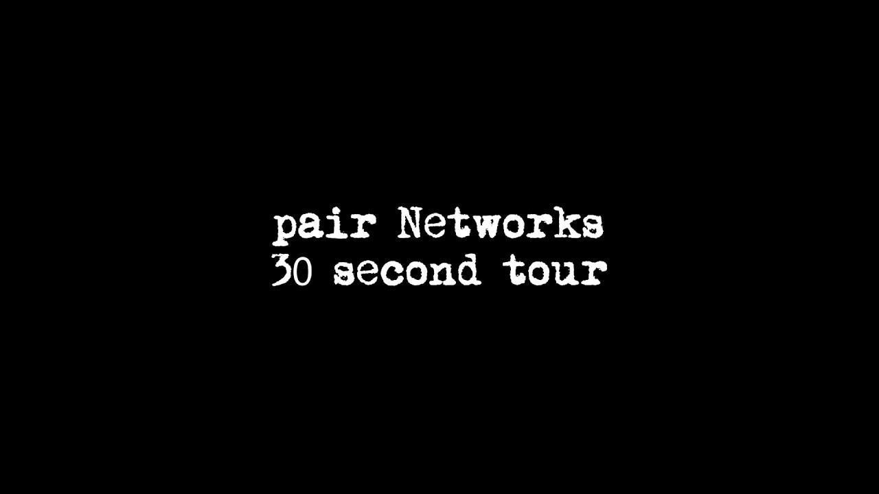 pair Networks: 30 second tour