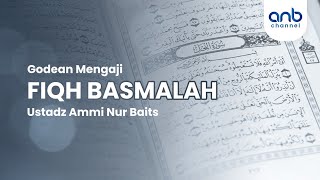 Fiqh Basmalah | Ustadz Ammi Nur Baits