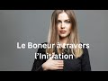 Atteindre le bonheur  travers linitiation