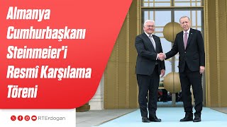 Almanya Federal Cumhuriyeti Cumhurbaşkanı Frank-Walter Steinmeier'i Resmî Karşılama Töreni