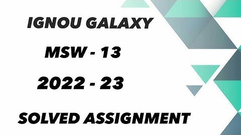 IGNOU msw - 13 | 2022-23 | Solved assignment | Pdf | IGNOU GALAXY PUBLICATIONS