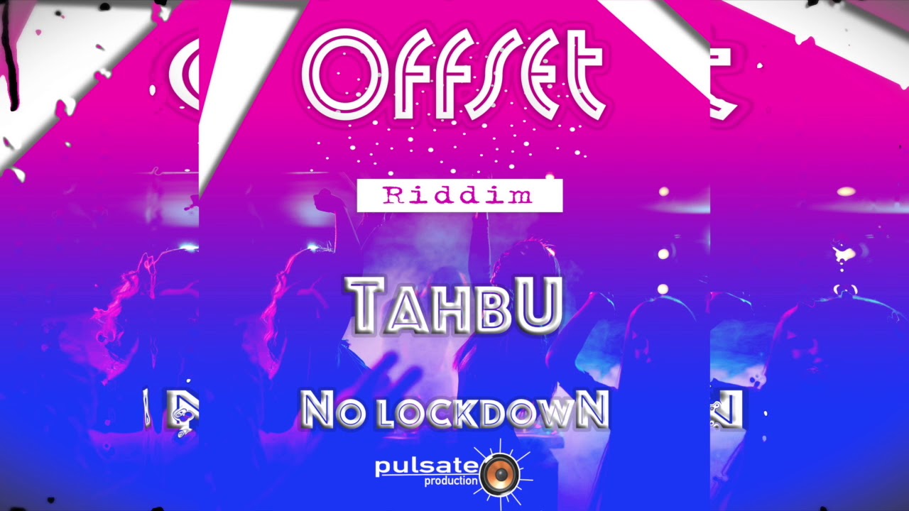 official secrets Tahbu - No Lockdown (Offset Riddim)