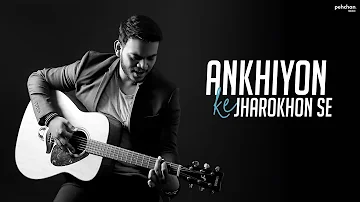 Ankhiyon Ke Jharokhon Se - Unplugged Cover | Vikaas Shankar | Pehchan Music