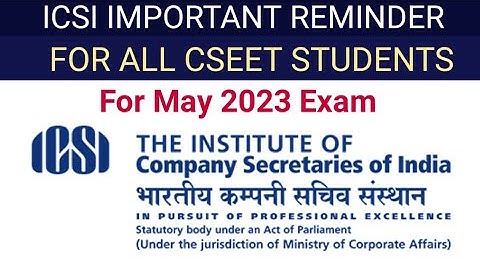 icsi important reminder for all cseet students regarding  may 2023 exam