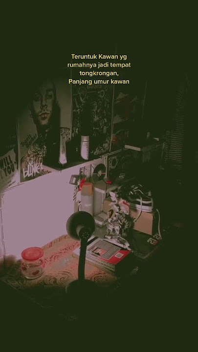 Story' wa || untuk kawan yang rumah nya tempat nongkrong