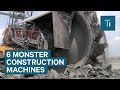 6 Monster Machines That Are Changing Construction