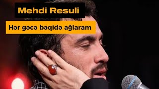 Mehdi Resuli | Gece yari - Yeni Azeri Mersiye | Əyyami Fatimiyyə - Hər gəcə bəqidə ağlaram Resimi