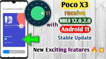 Poco X3 receive Android 11 Stable Update | Poco X3 MIUI 12.0.2.0 New Update | New Exciting features