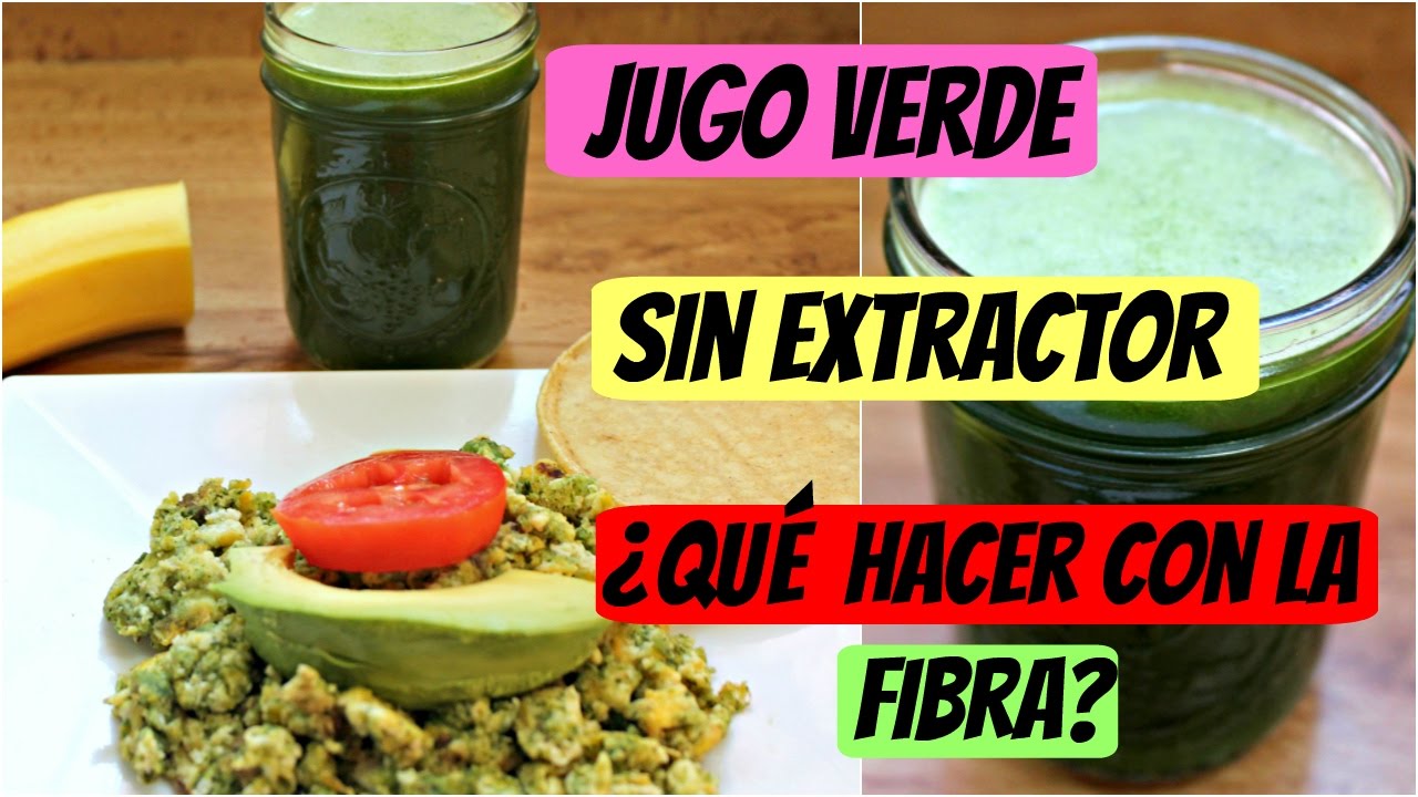 Jugo verde sin extractor y ¿Qué hacer con la fibra? - YouTube