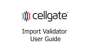 Inside CellGate - TrueCloud Connect - Data Import Validator User Guide #truecloudconnect #cellgate