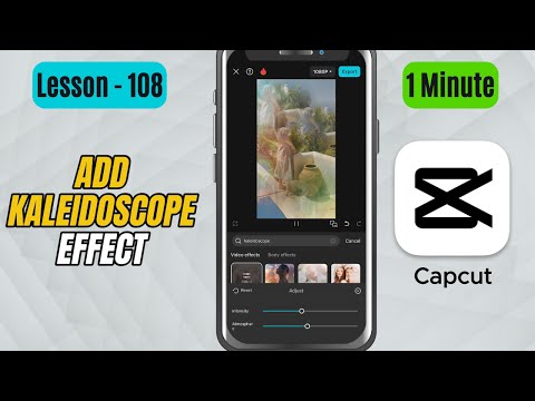 How to Add Kaleidoscope Effect in CapCut Mobile - Lesson 107 CapCut Tutorial