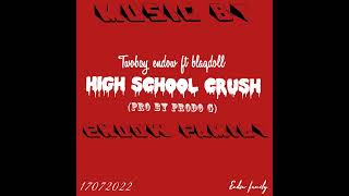 Twoboy Endow Ft Blaqdoll-High School Crush