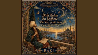 Bâkî Kalan Bu Kubbede Bir Hoş Sadâ İmiş