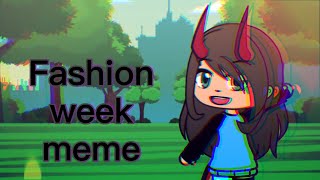 Fashion week meme (gacha life) -