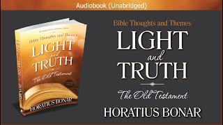 Light and Truth from the Old Testament | Horatius Bonar | Christian Audiobook