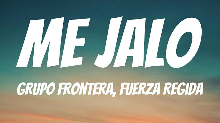 Grupo Frontera, Fuerza Regida - ME JALO (Lyrics Spanish & English)