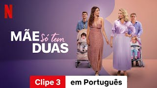 Mãe Só Tem Duas (Temporada 3 Clipe 3) | Trailer em Português | Netflix