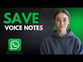How to Save WhatsApp Voice Messages on iPhone | Step by Step for Beginners